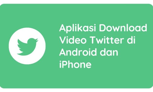 Aplikasi Download Video Twitter di Android dan iPhone