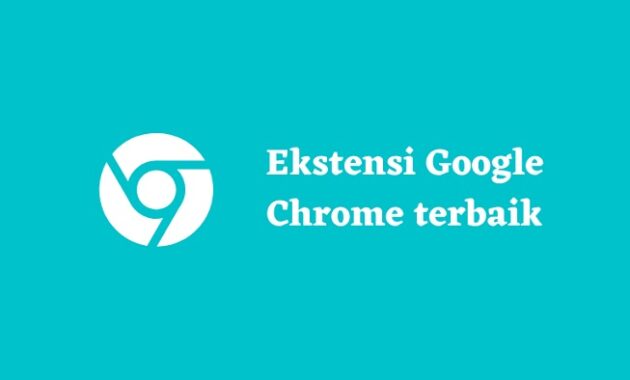 Ekstensi Google Chrome terbaik