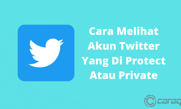 Cara Melihat Akun Twitter Yang Di Protect Atau Private