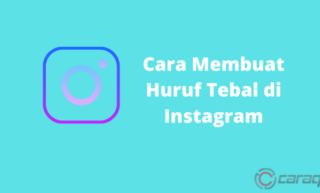 Cara Membuat Huruf Tebal di Instagram