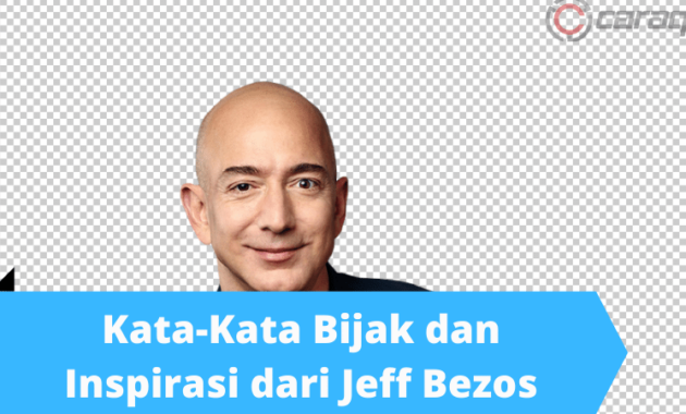 Kata-Kata Bijak dan Inspirasi dari Jeff Bezos