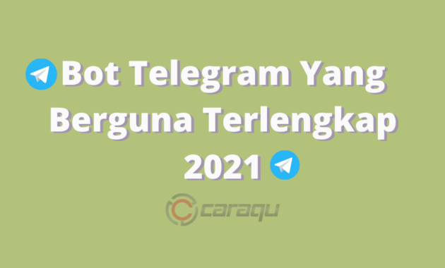 Bot Telegram Yang Berguna Terlengkap 2021