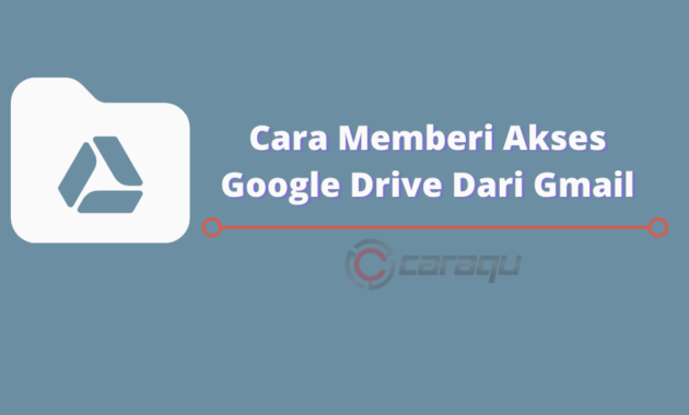 Cara Memberi Akses Google Drive Dari Gmail