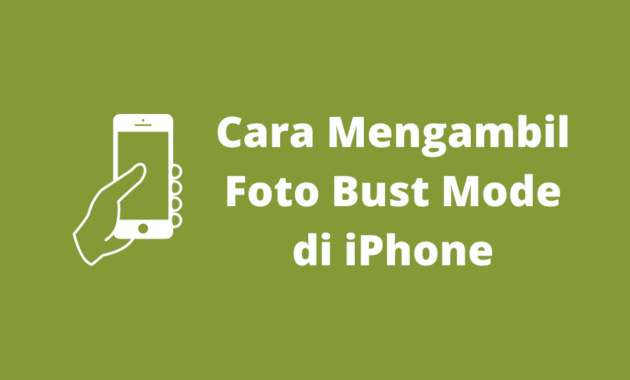 Cara Mengambil Foto Bust Mode di iPhone