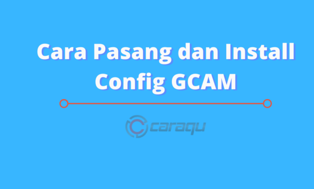 Cara Pasang dan Install Config GCAM