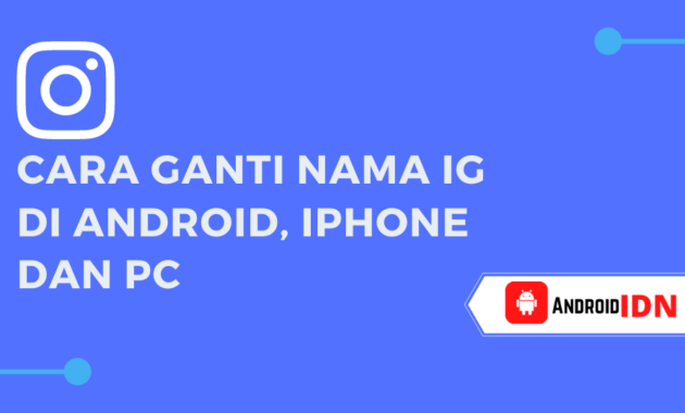 Cara Ganti Nama IG di Android, iPhone dan PC