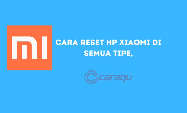 Cara Reset Hp Xiaomi Di Semua Tipe