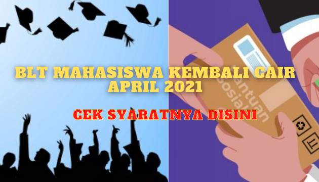 BLT Mahasiswa Kembali Cair April 2021, Cek Syarat dan Daftarnya