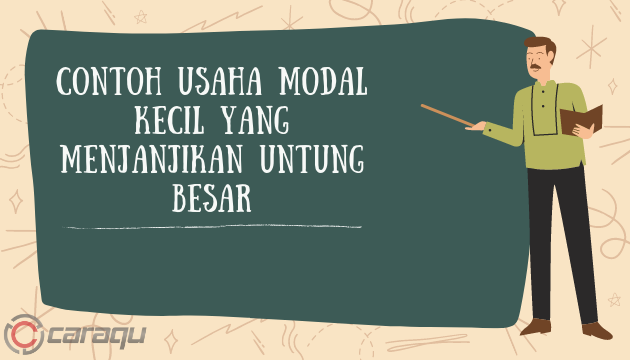 Contoh Usaha Modal Kecil yang Menjanjikan Untung Besar