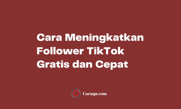 Cara Menambah Followers TikTok Gratis dan Cepat