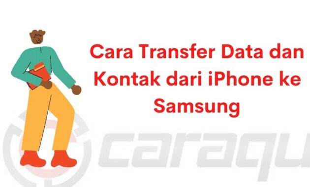 Cara Transfer Data dan Kontak dari iPhone ke Samsung