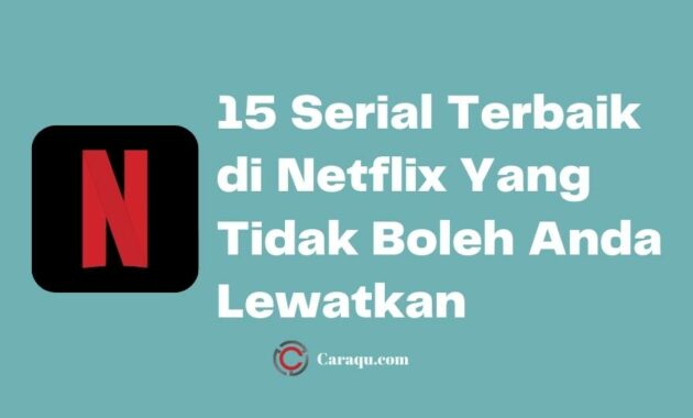 Serial Terbaik di Netflix Yang Tidak Boleh Anda Lewatkan