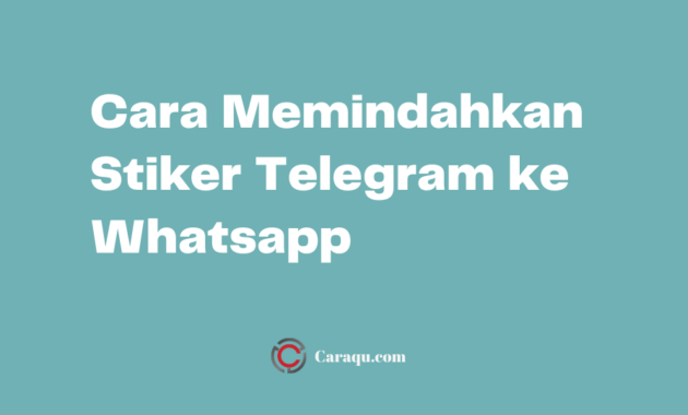 Cara Memindahkan Stiker Telegram ke Whatsapp