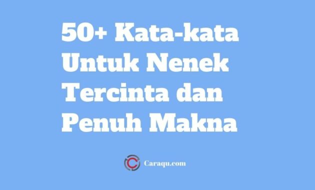 50+ Kata-kata Untuk Nenek Tercinta dan Penuh Makna