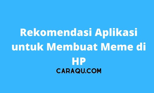 Rekomendasi Aplikasi untuk Membuat Meme di HP