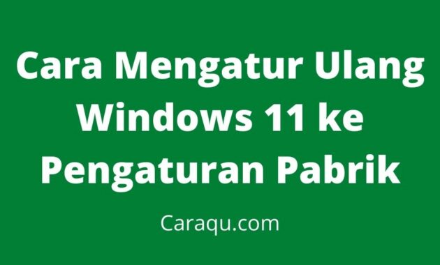 Cara Mengatur Ulang Windows 11 ke Pengaturan Pabrik