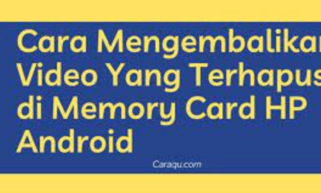 Cara Mengembalikan Video Yang Terhapus di Memory Card HP Android