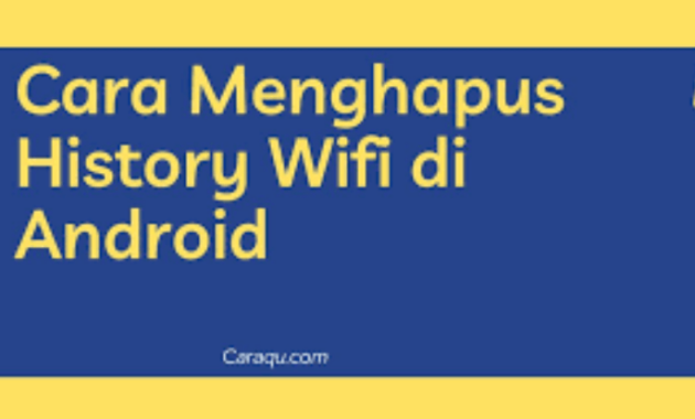 Cara Menghapus History Wifi di Android + Gambar