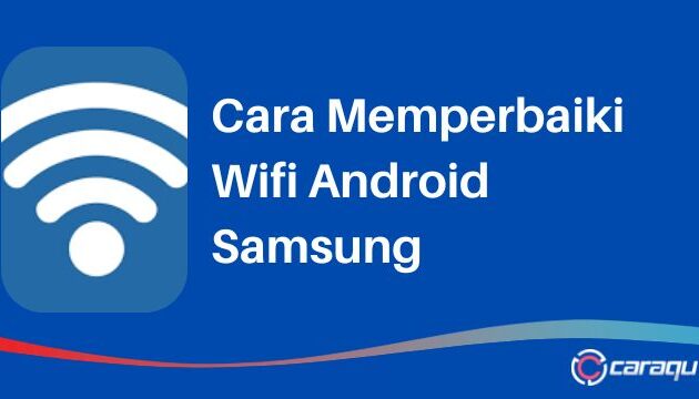 Cara Mengatasi Wifi Android Samsung