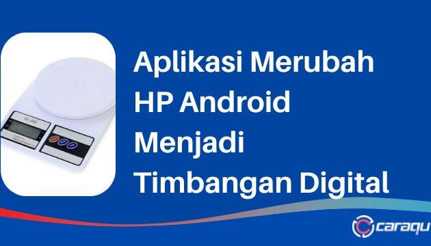 Aplikasi Merubah HP Android Menjadi Timbangan Digital