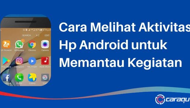 Cara Melihat Aktivitas Hp Android