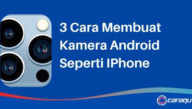 Cara Membuat Kamera Android Seperti iPhone