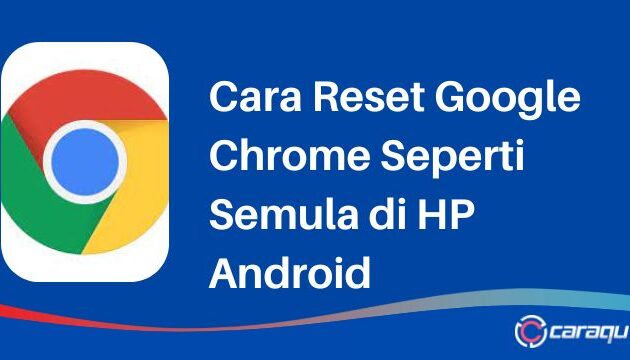 Cara Reset Google Chrome Seperti Semula di HP Android