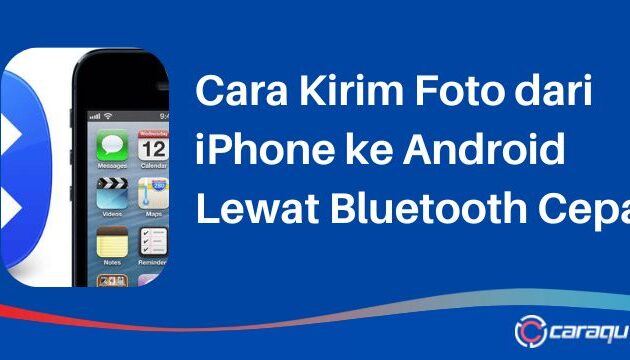 Cara Kirim Foto dari iPhone ke Android Lewat Bluetooth