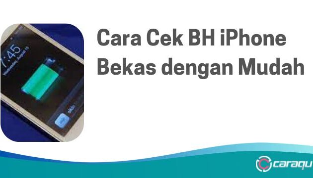 Cara Cek BH iPhone Bekas dengan Mudah