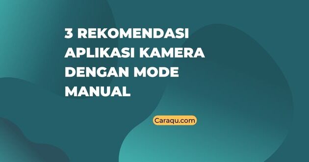 Aplikasi Kamera dengan Mode Manual