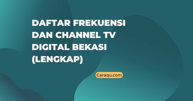 Frekuensi dan Channel TV Digital Bekasi