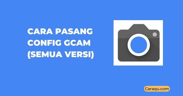 Cara Pasang Config GCam