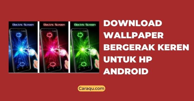 Download Wallpaper Bergerak Keren Untuk hp Android