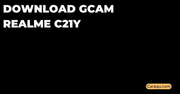 Download GCam Realme C21y