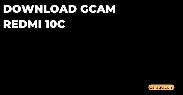 Download GCam Redmi 10C