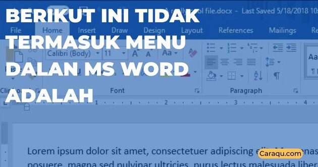 berikut ini tidak termasuk menu dalan ms word adalah