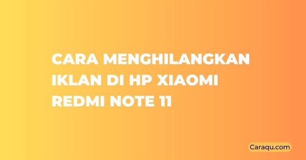 Cara Menghilangkan Iklan di HP Xiaomi Redmi Note 11