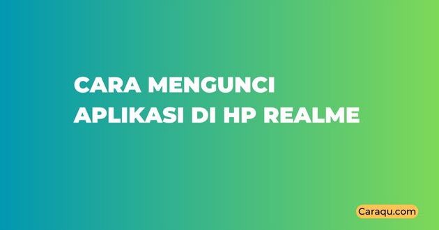 Cara Mengunci Aplikasi di Hp Realme