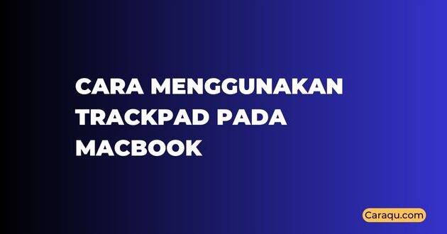 Cara Menggunakan TrackPad Pada MacBook