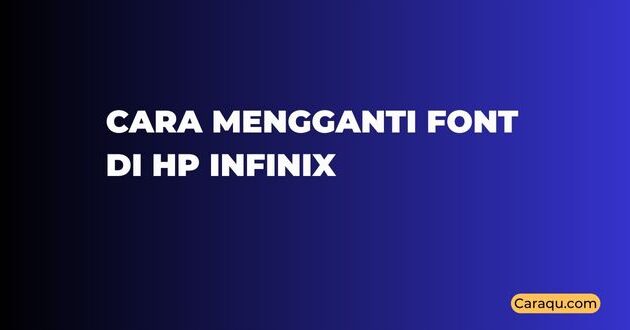 Cara Mengganti Font di HP Infinix