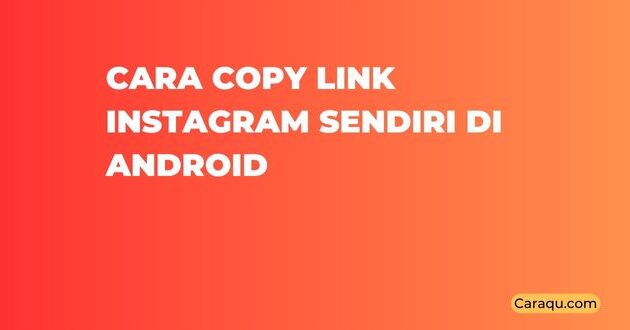 Cara Copy Link Instagram Sendiri di Android