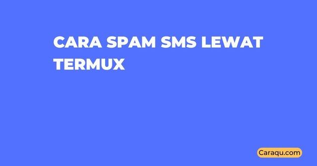 Cara Spam SMS lewat Termux