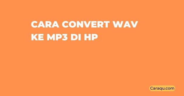 Cara Convert WAV ke MP3 di HP