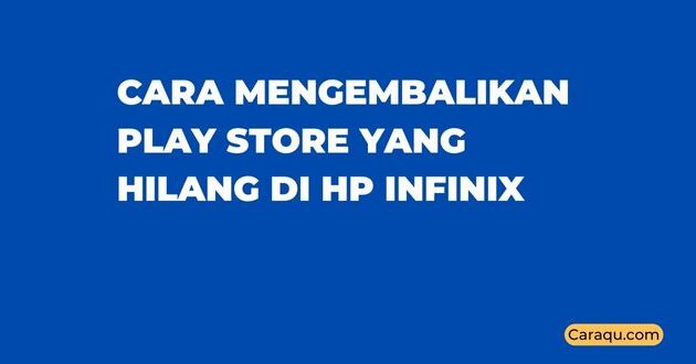 Cara Mengembalikan Play Store yang Hilang di HP Infinix