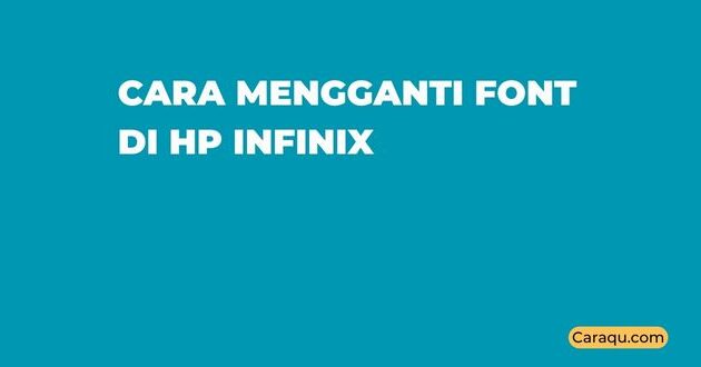 Cara Mengganti Font di Hp Infinix