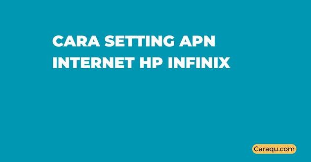 Cara Setting APN Internet Hp Infinix