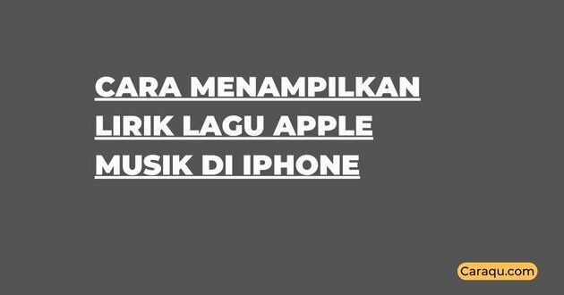 Cara Menampilkan Lirik Lagu Apple Musik di iPhone