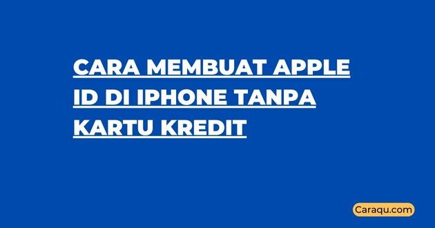 Cara Membuat Apple ID di iPhone Tanpa Kartu Kredit