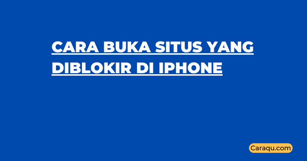 Cara Buka Situs yang Diblokir di iPhone