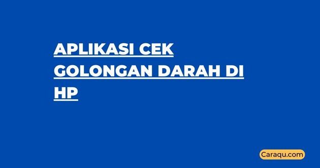 Aplikasi Cek Golongan Darah di HP Android